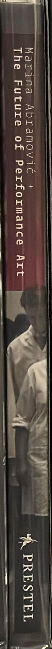 Marina Abramovic the future of performance art / edited by Paula Orrell, with contributions by Maria Balshaw [and 9 others] spine