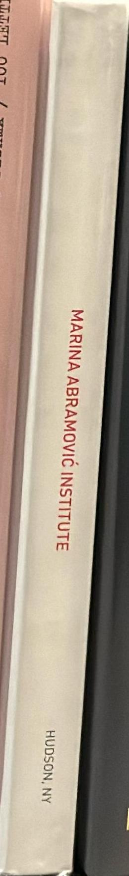 Marina Abramovic Institute : dedicated to human beings / foreword by Serge Le Borgne spine