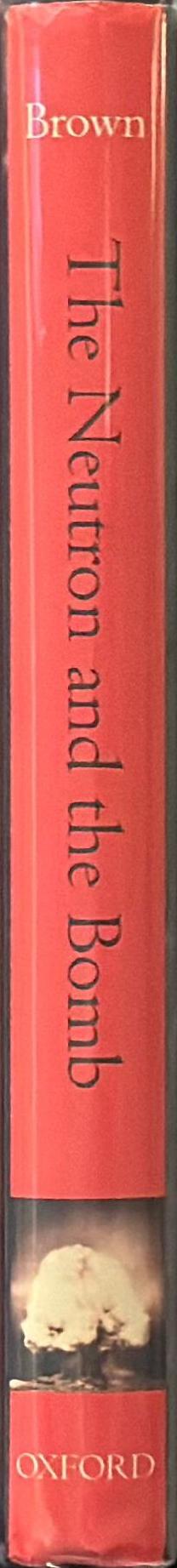 The neutron and the bomb : a biography of Sir James Chadwick spine