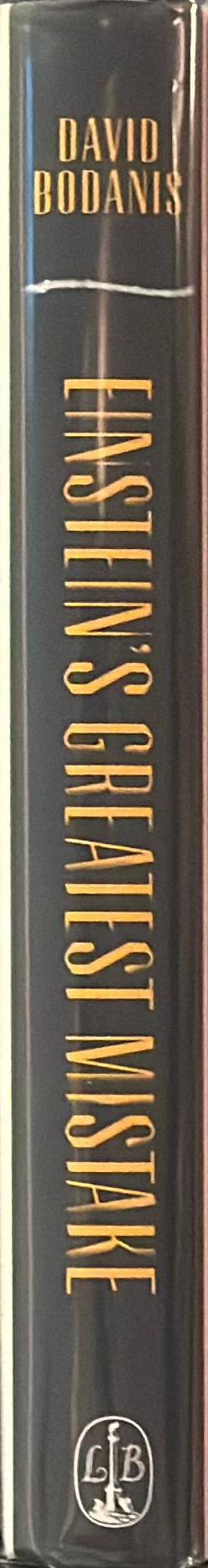 Einstein's greatest mistake : the life of a flawed genius / David Bodanis spine