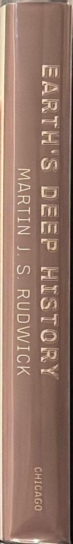 Earth's deep history : how it was discovered and why it matters / Martin J. S. Rudwick spine