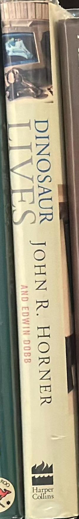 Dinosaur lives : unearthing an evolutionary saga spine