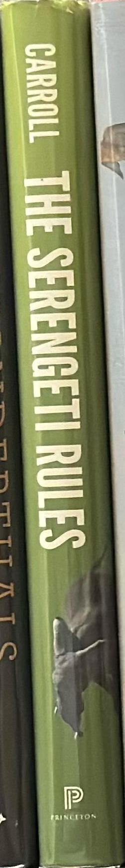 The Serengeti rules : the quest to discover how life works and why it matters / Sean B. Carroll spine