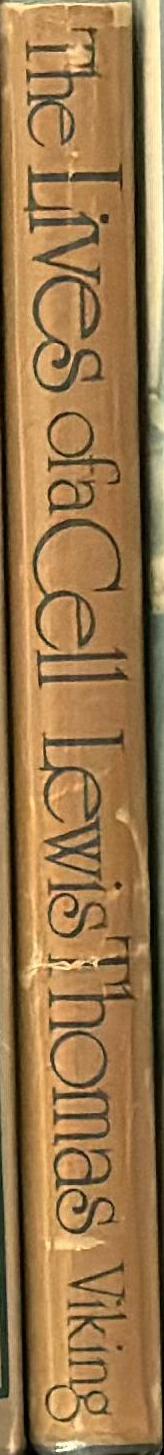 The lives of a cell : notes of a biology watcher / Lewis Thomas spine