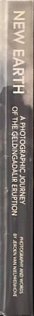 New earth : a photographic journey of the Geldingadalir eruption / photography and words by Jeroen Van Nieuwenhove spine