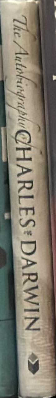 The autobiography of Charles Darwin / with two appendices, comprising a chapter of reminiscences and a statement of Charles Darwin's religious views by his son, Sir Francis Darwin spine