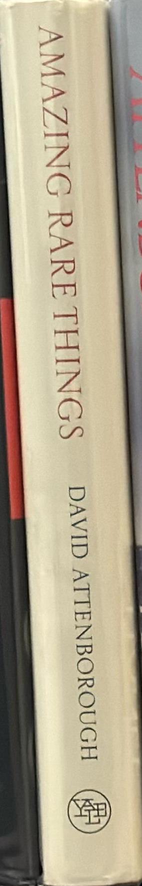 Amazing rare things : the art of natural history in the age of discovery / David Attenborough, Susan Owens, Martin Clayton and Rea Alexandratos spine