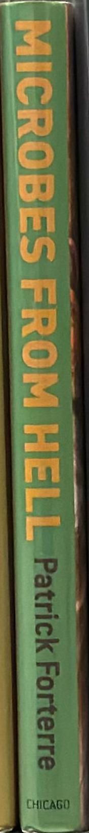 Microbes from hell / Patrick Forterre ; translated by Teresa Lavender Fagan spine