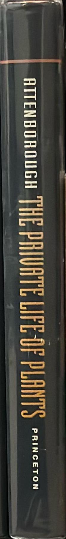 The private life of plants : a natural history of plant behaviour / David Attenborough spine