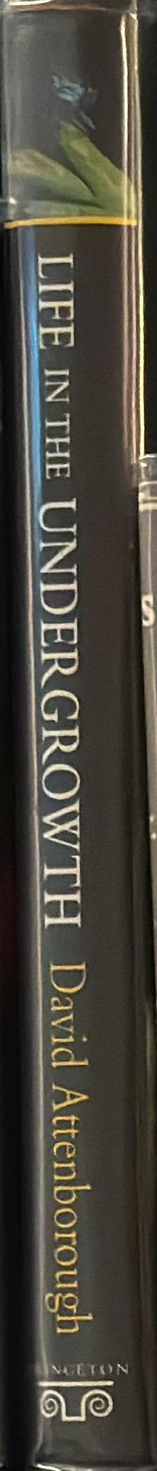 Life in the undergrowth / David Attenborough spine