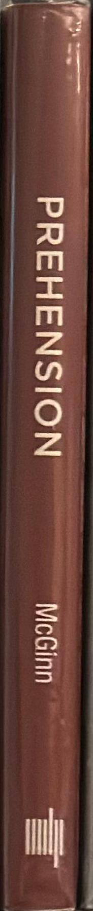 Prehension : the hand and the emergence of humanity / Colin McGinn spine