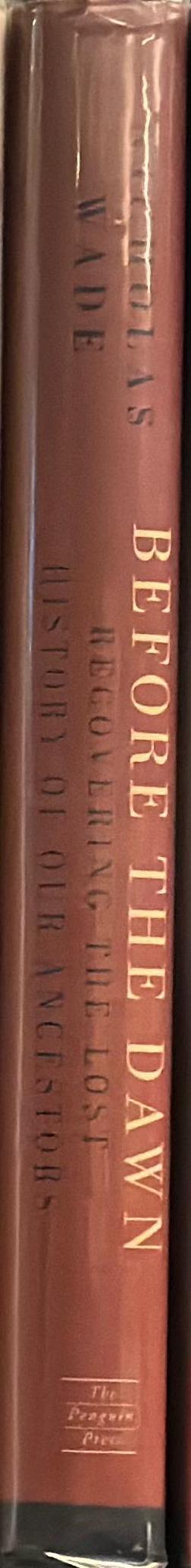 Before the dawn : recovering the lost history of our ancestors / Nicholas Wade spine