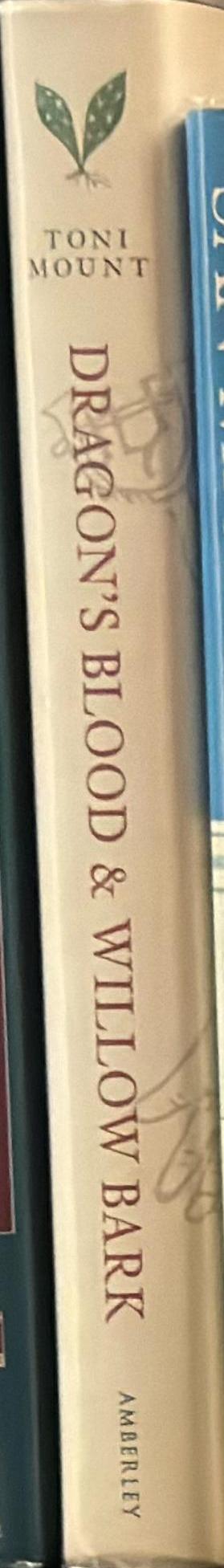 Dragon's blood & willow bark : the mysteries of Medieval medicine / Toni Mount spine