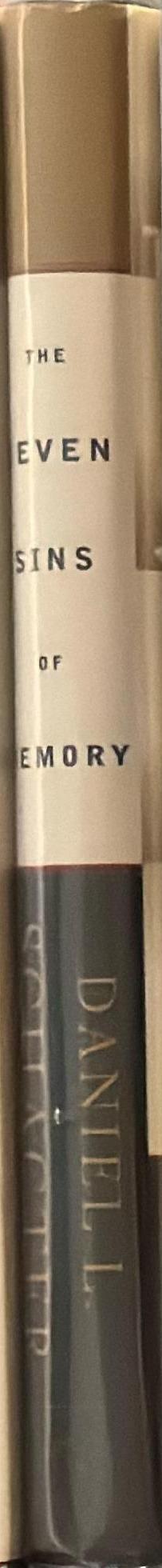 The seven sins of memory : how the mind forgets and remembers / Daniel L. Schacter spine
