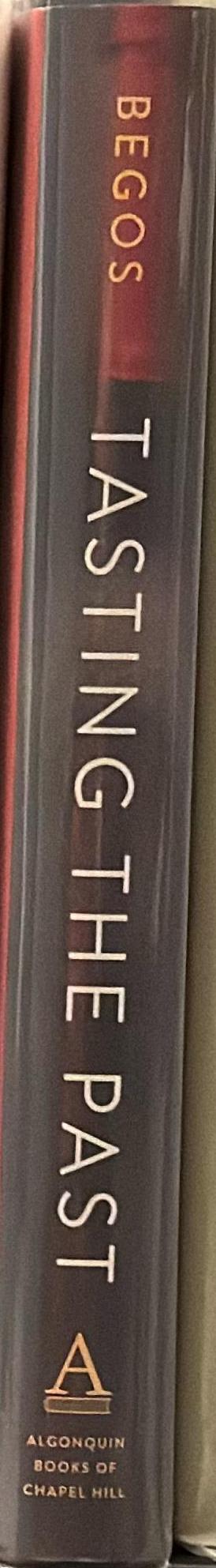 Tasting the past : the science of flavor and the search for the original wine grapes / Kevin Begos spine