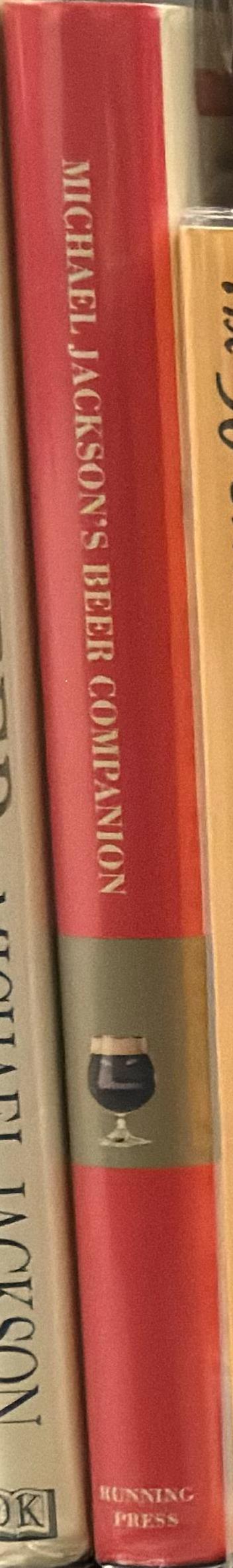 Michael Jackson's beer companion : the world's great beer styles, gastronomy and traditions spine