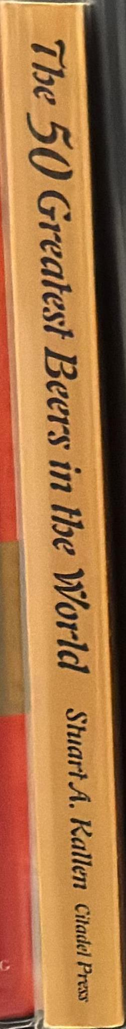 The 50 greatest beers in the world : an expert's ranking of the very best spine