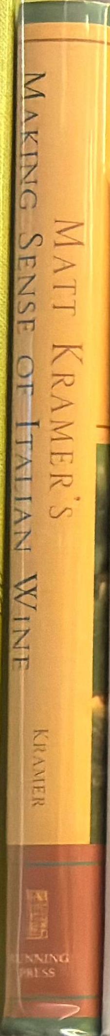 Matt Kramer's making sense of Italian wine : discovering Italy's greatest wines and best values spine