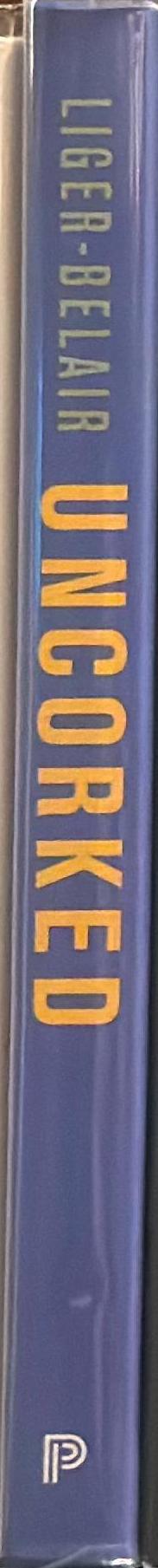 Uncorked : the science of Champagne / Gerard Liger-Belair spine