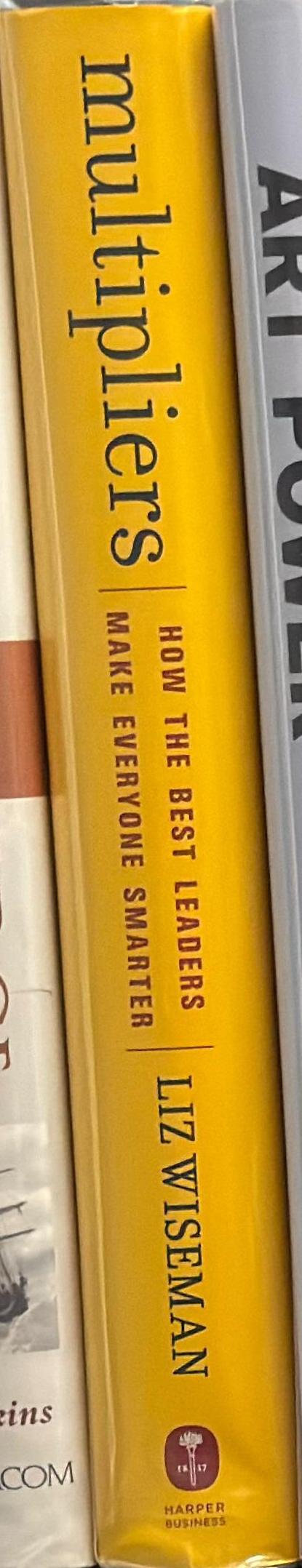 Multipliers : how the best leaders make everyone smarter / Liz Wiseman spine