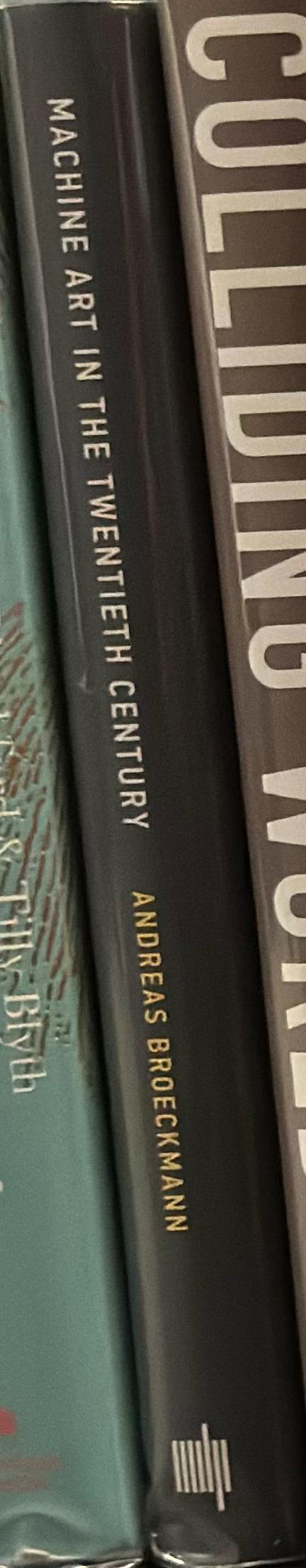 Machine art in the twentieth century / Andreas Broeckmann spine