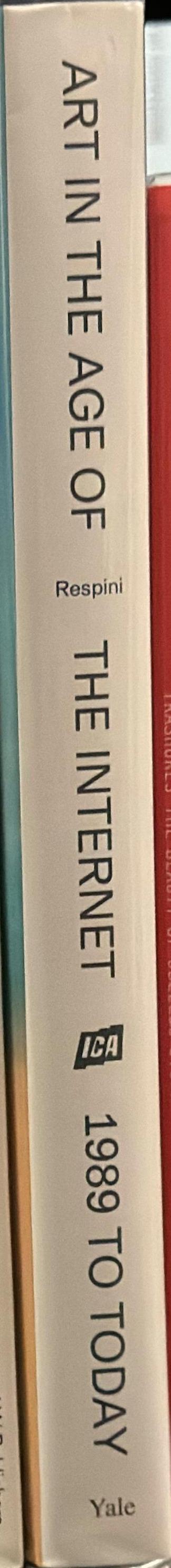 Art in the age of the internet : 1989 to today / edited by Eva Respini spine