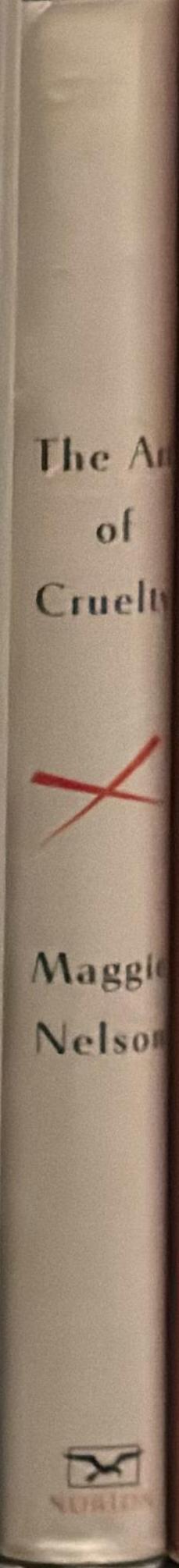 The art of cruelty : a reckoning spine