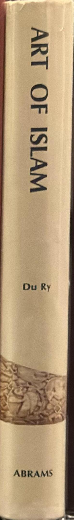 Art of Islam / text by Carel Du Ry spine