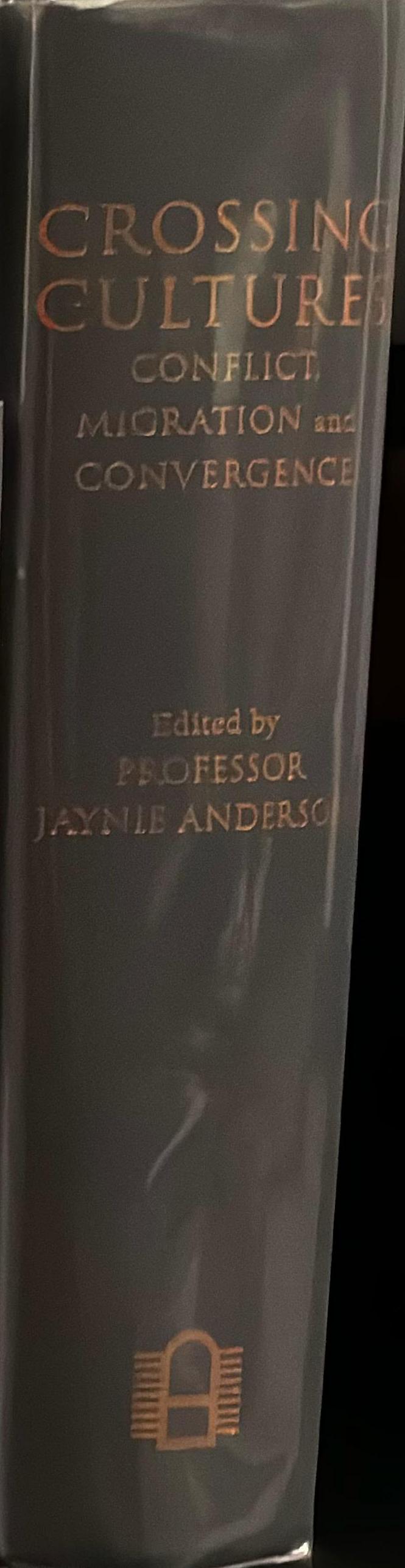 Crossing cultures : conflict, migration and convergence : the proceedings of the 32nd International Congress in the History of Art : The University of Melbourne, 13-18 January 2008 spine