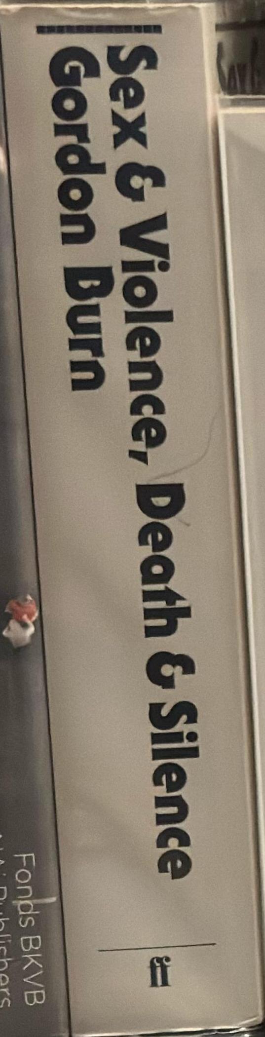 Sex & violence, death & silence : encounters with recent art spine