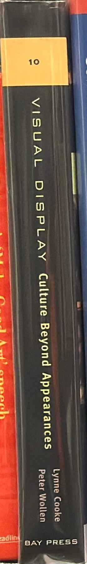 Visual display : culture beyond appearances / Lynne Cooke and Peter Wollen spine