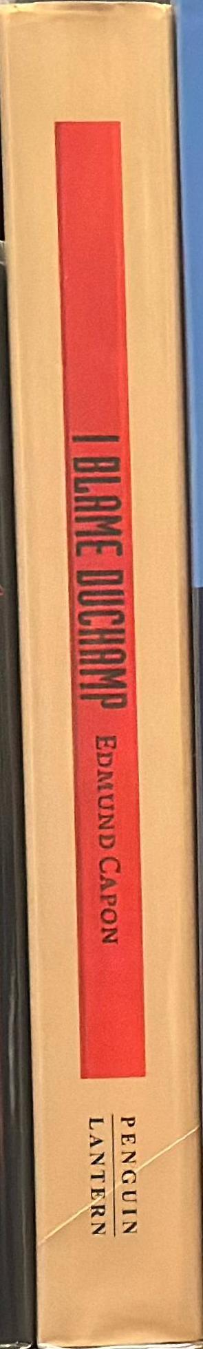 I blame Duchamp : my life's adventures in art /​ Edmund Capon spine