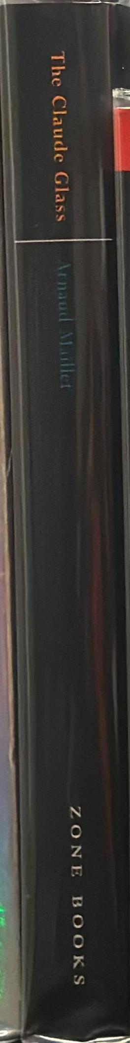 The Claude glass : use and meaning of the black mirror in western art / Arnaud Maillet ; translated by Jeff Fort spine