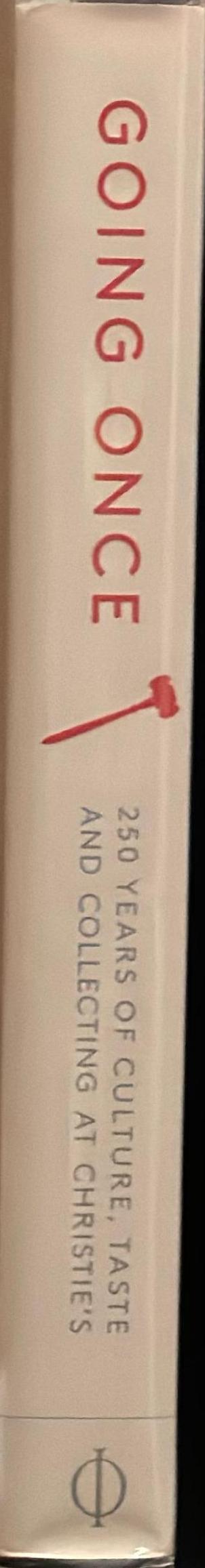 Going once : 250 years of culture, taste and collecting at Christie's spine