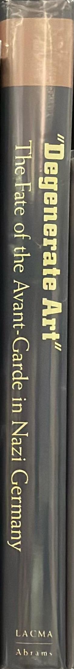 Degenerate art : the fate of the avant-garde in Nazi Germany spine