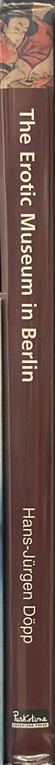 The Erotic Museum in Berlin / [text by Hans-Jurgen Dopp] spine