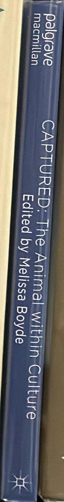 Captured : the animal within culture / edited by Melissa Boyde spine