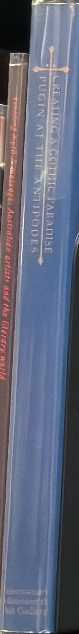 Creating a Gothic paradise: Pugin at the Antipodes / Brian Andrews spine