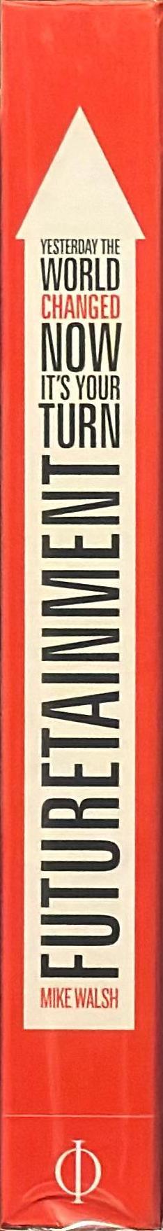 Futuretainment : yesterday the world changed, now it's your turn spine