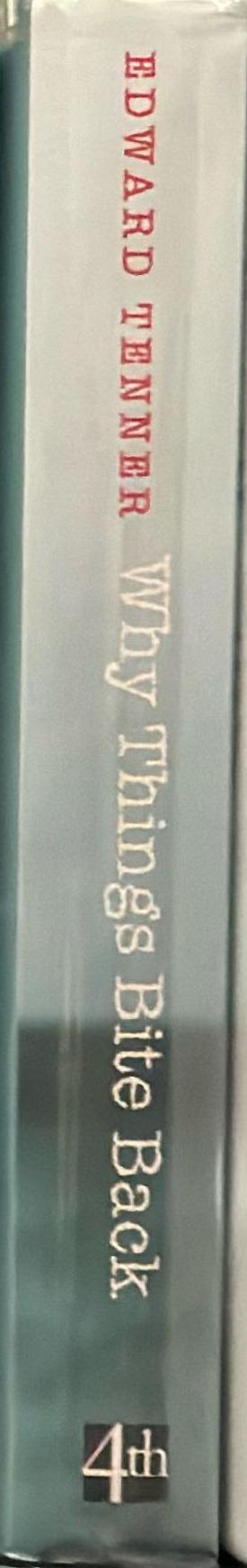 Why things bite back : new technology and the revenge effect spine