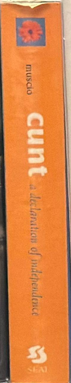 Cunt : a declaration of independence / Inga Muscio spine