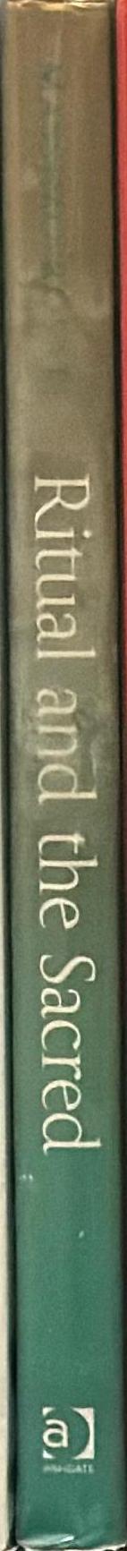 Ritual and the sacred : a neo-Durkheimian analysis of politics, religion and the self spine