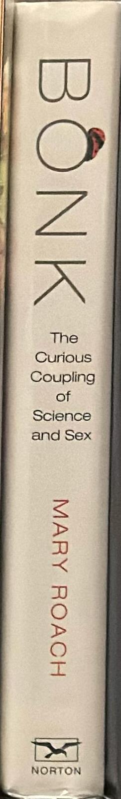 Bonk : the curious coupling of science and sex / Mary Roach spine