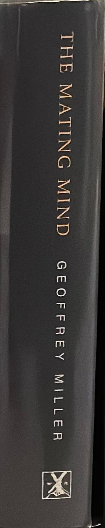 The mating mind : how sexual choice shaped the evolution of human nature / Geoffrey Miller spine