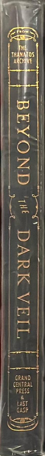 Beyond the dark veil : post-mortem and mourning photography from the Thanatos Archive / [editor, Sue Henger] spine