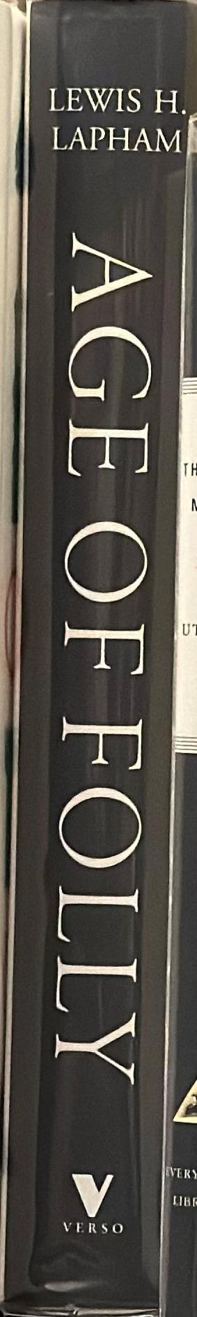 Age of folly : America abandons its democracy / by Lewis Lapham spine