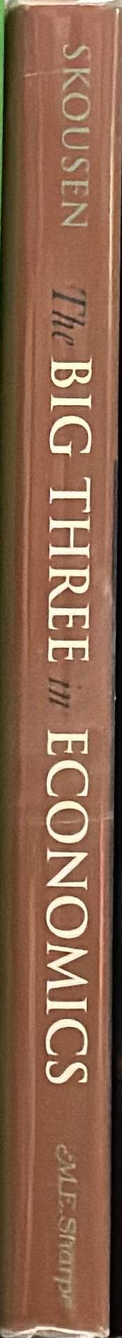 The big three in economics : Adam Smith, Karl Marx and John Maynard Keynes / Mark Skousen spine