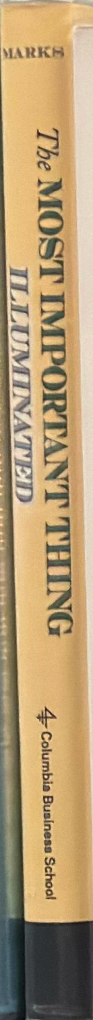 The most important thing illuminated : uncommon sense for the thoughtful investor / Howard Marks ; annotated by Christopher C. Davis, Joel Greenblatt, Paul Johnson, and Seth A. Klarman ; [foreword by Bruce C. Greenwald] spine
