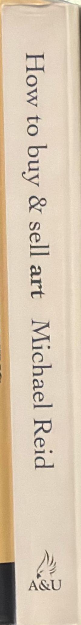 How to buy and sell art / Michael Reid spine