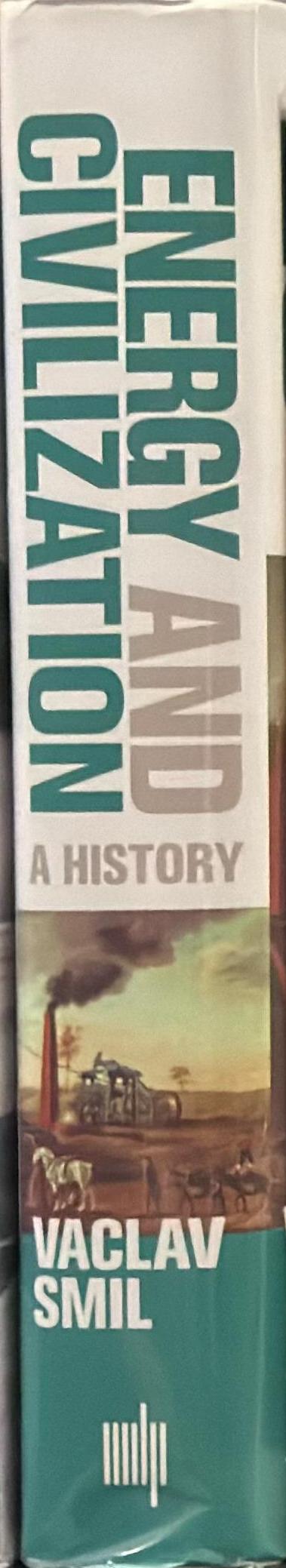 Energy and civilization : a history / Václav Smil spine